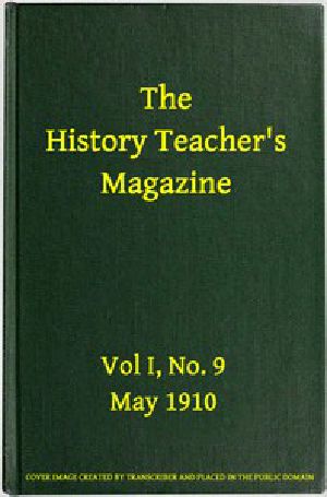 [Gutenberg 57818] • The History Teacher's Magazine, Vol. I, No. 9, May, 1910